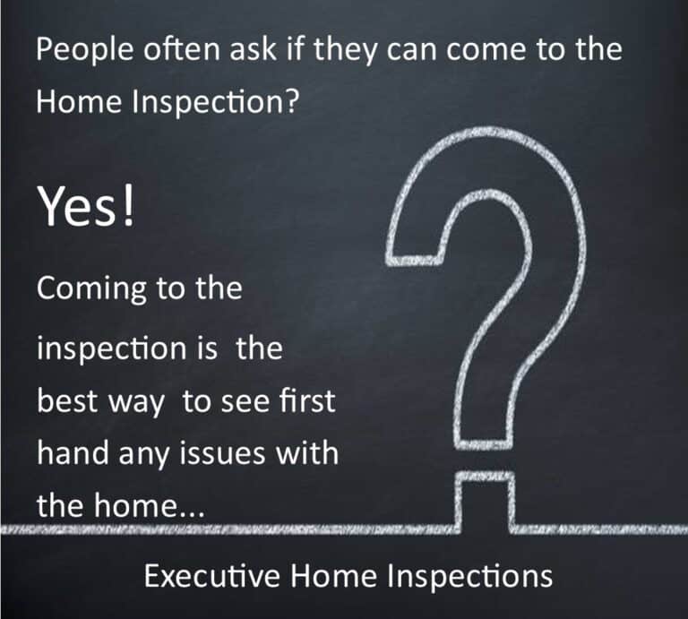 Can I come to the Home Inspection?