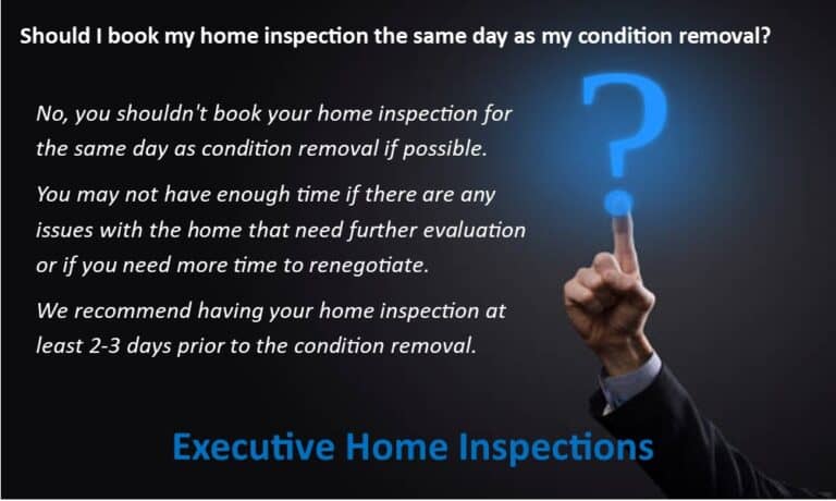Should I book my home inspection the same day as my condition removal?