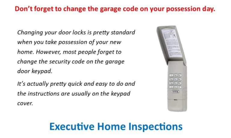 Change the garage code on your possession day.